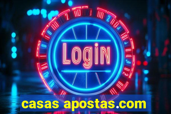 casas apostas.com