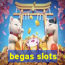 begas slots