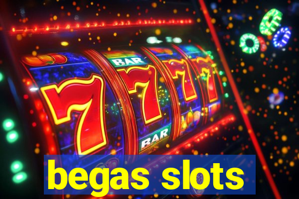 begas slots