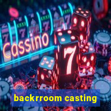 backrroom casting