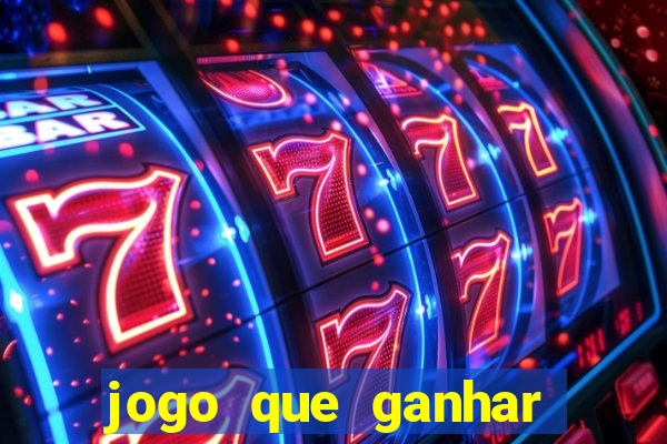 jogo que ganhar dinheiro gratis