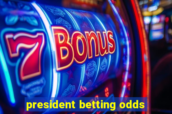 president betting odds