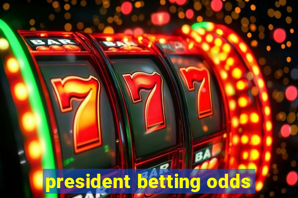 president betting odds