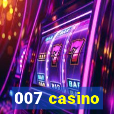 007 casino