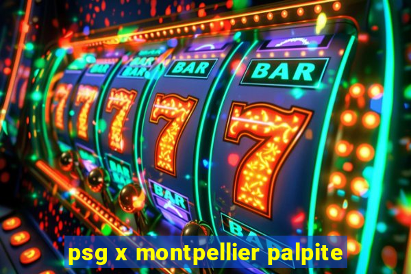 psg x montpellier palpite