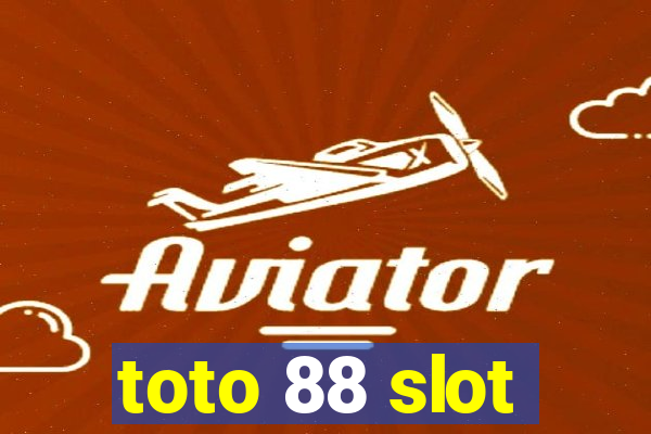 toto 88 slot