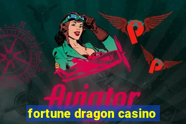 fortune dragon casino