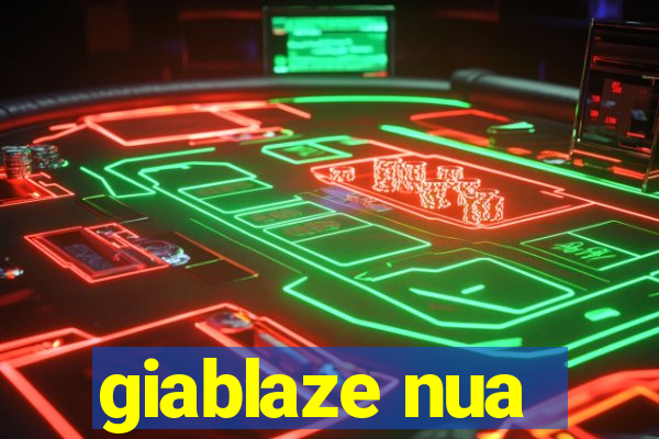 giablaze nua