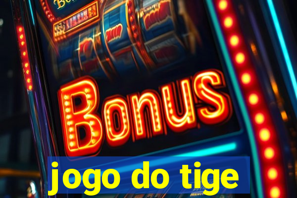 jogo do tige