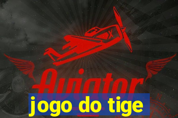 jogo do tige