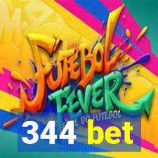 344 bet