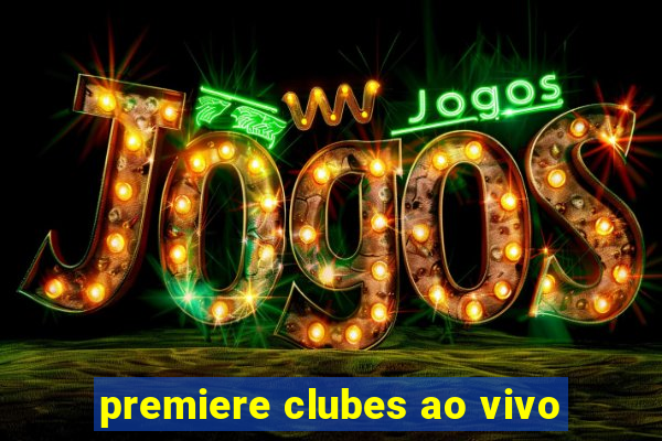 premiere clubes ao vivo