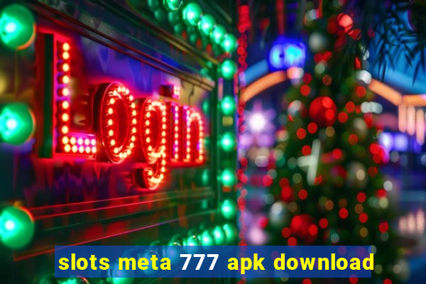 slots meta 777 apk download