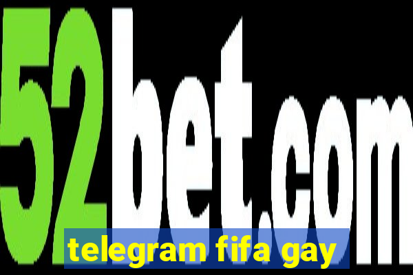 telegram fifa gay