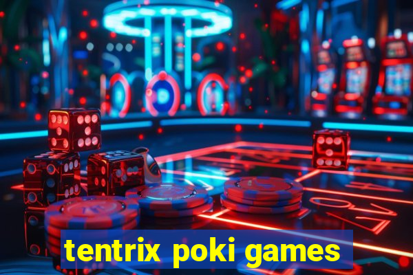 tentrix poki games