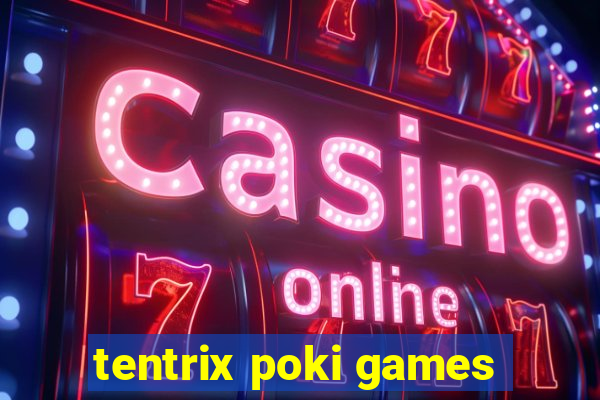 tentrix poki games