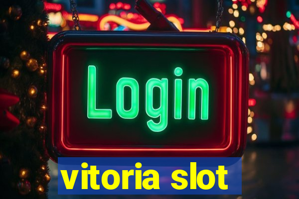 vitoria slot