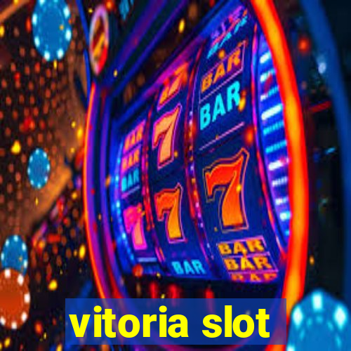 vitoria slot