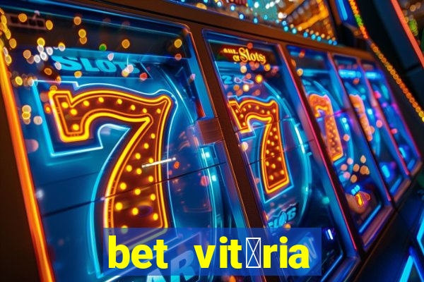 bet vit贸ria apostas online