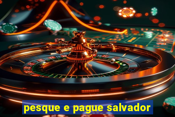 pesque e pague salvador