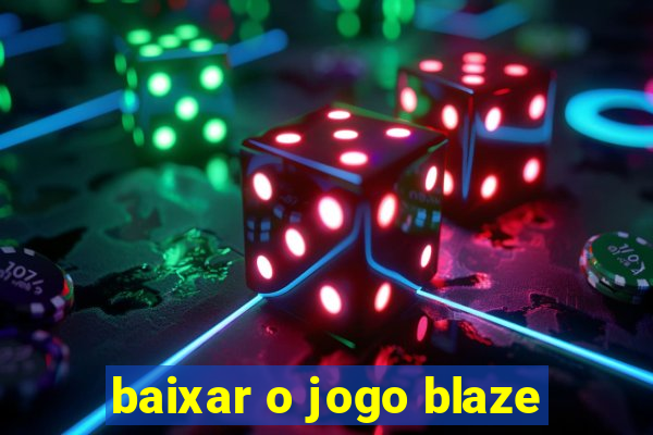 baixar o jogo blaze