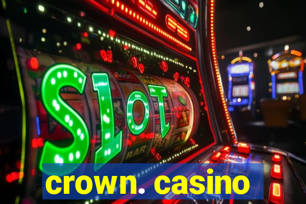 crown. casino