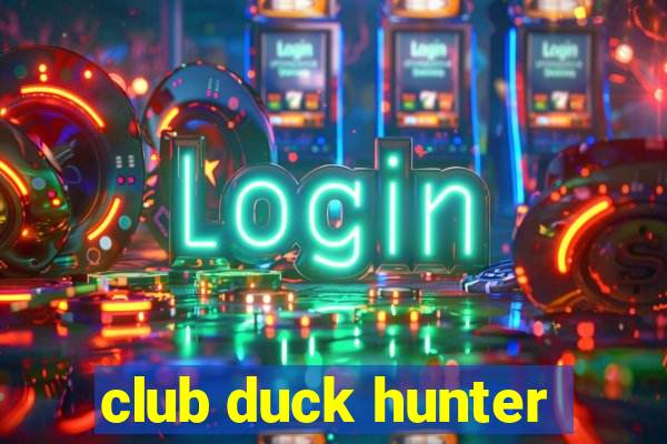 club duck hunter