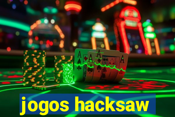 jogos hacksaw