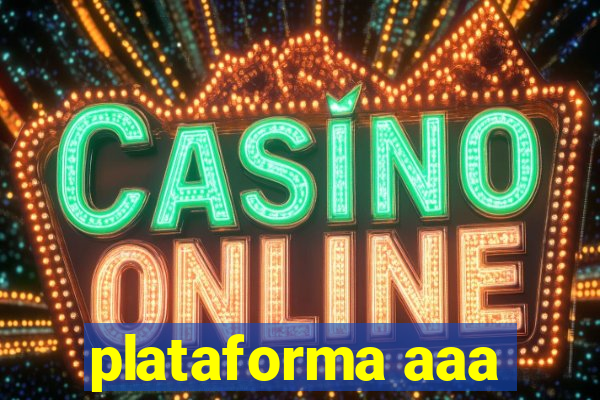 plataforma aaa