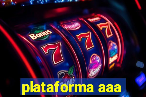 plataforma aaa