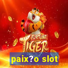 paix?o slot