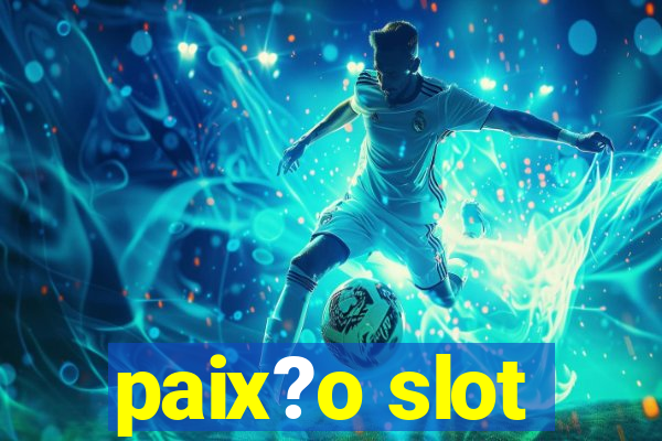 paix?o slot