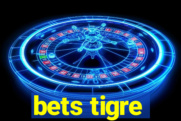 bets tigre