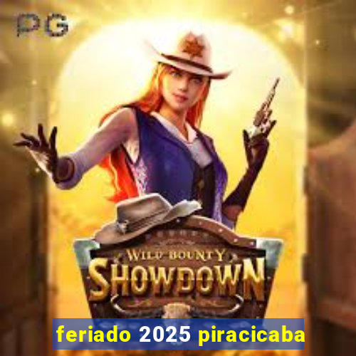 feriado 2025 piracicaba