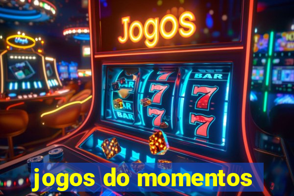 jogos do momentos