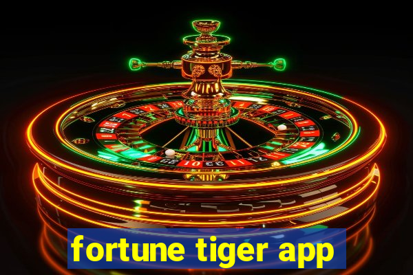 fortune tiger app