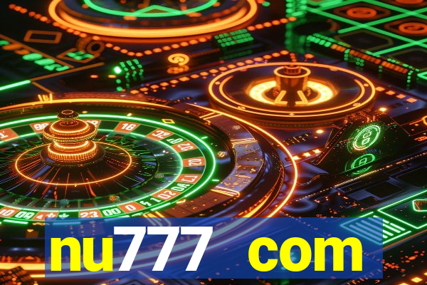 nu777 com plataforma de jogos