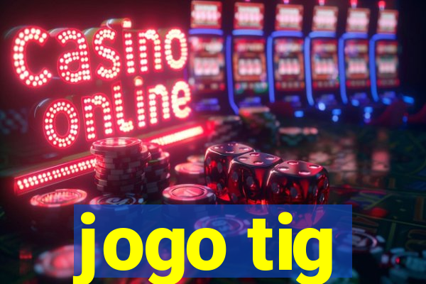 jogo tig