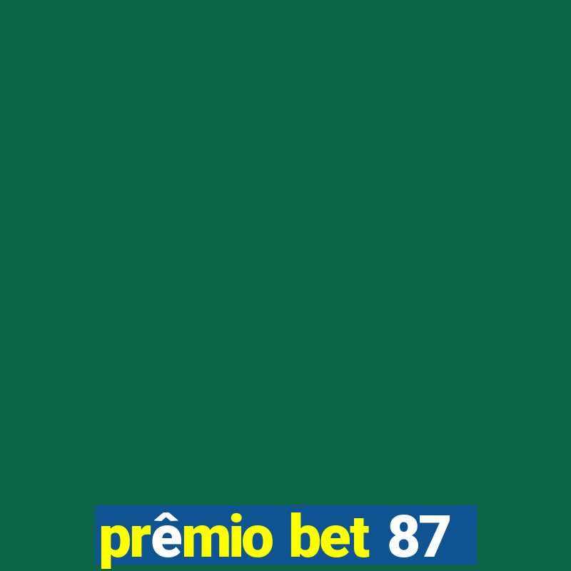 prêmio bet 87