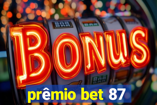 prêmio bet 87