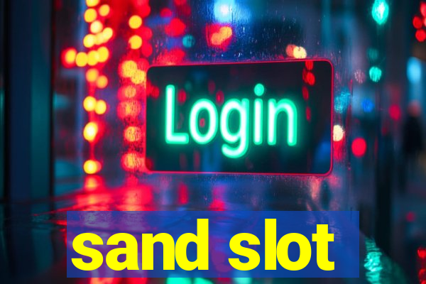 sand slot