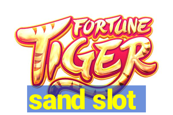 sand slot