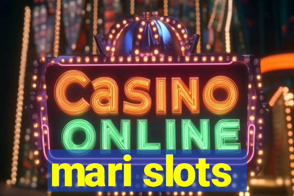 mari slots