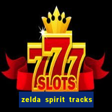 zelda spirit tracks rom pt br