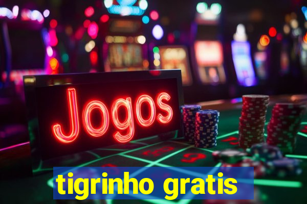 tigrinho gratis