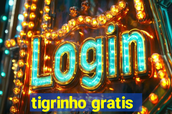 tigrinho gratis