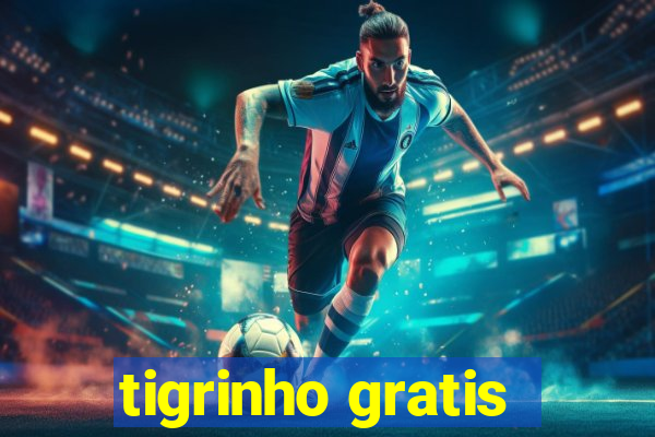 tigrinho gratis