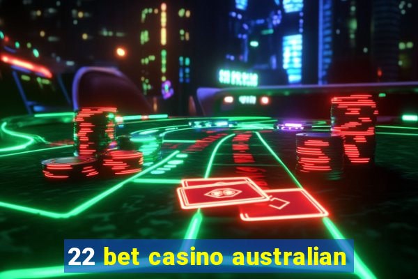 22 bet casino australian