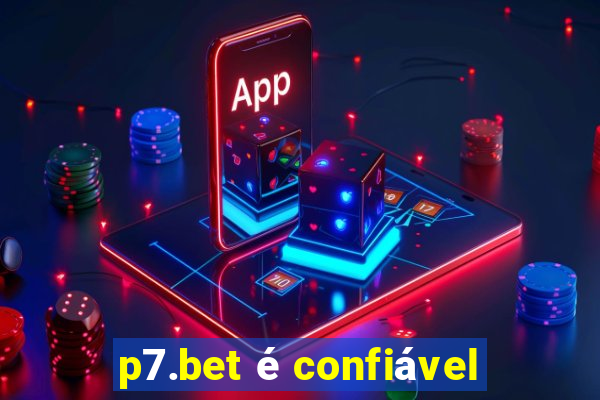 p7.bet é confiável