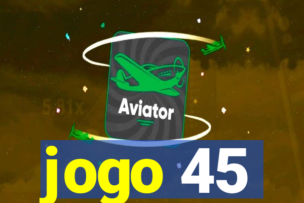 jogo 45